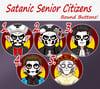 Satanic Senior Citizens Round Buttons!