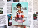 Zine: I Do Not Want Children
