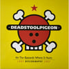 DEAD STOOLPIGEON "Hit The Bastards Where It Hurts 1995 - 1997" 3LP