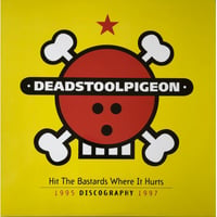 Image 1 of DEAD STOOLPIGEON "Hit The Bastards Where It Hurts 1995 - 1997" 3LP
