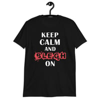 Image 1 of KEEP CALM AND BLEGH ON