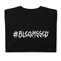 Image 1 of #BLEGHSSED T-SHIRT