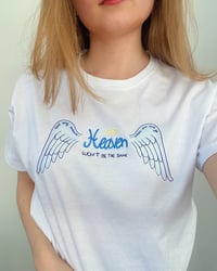 Image 1 of Heaven won`t be the same shirt