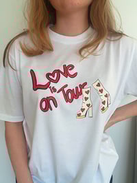 Image 1 of Love is on tour shirt