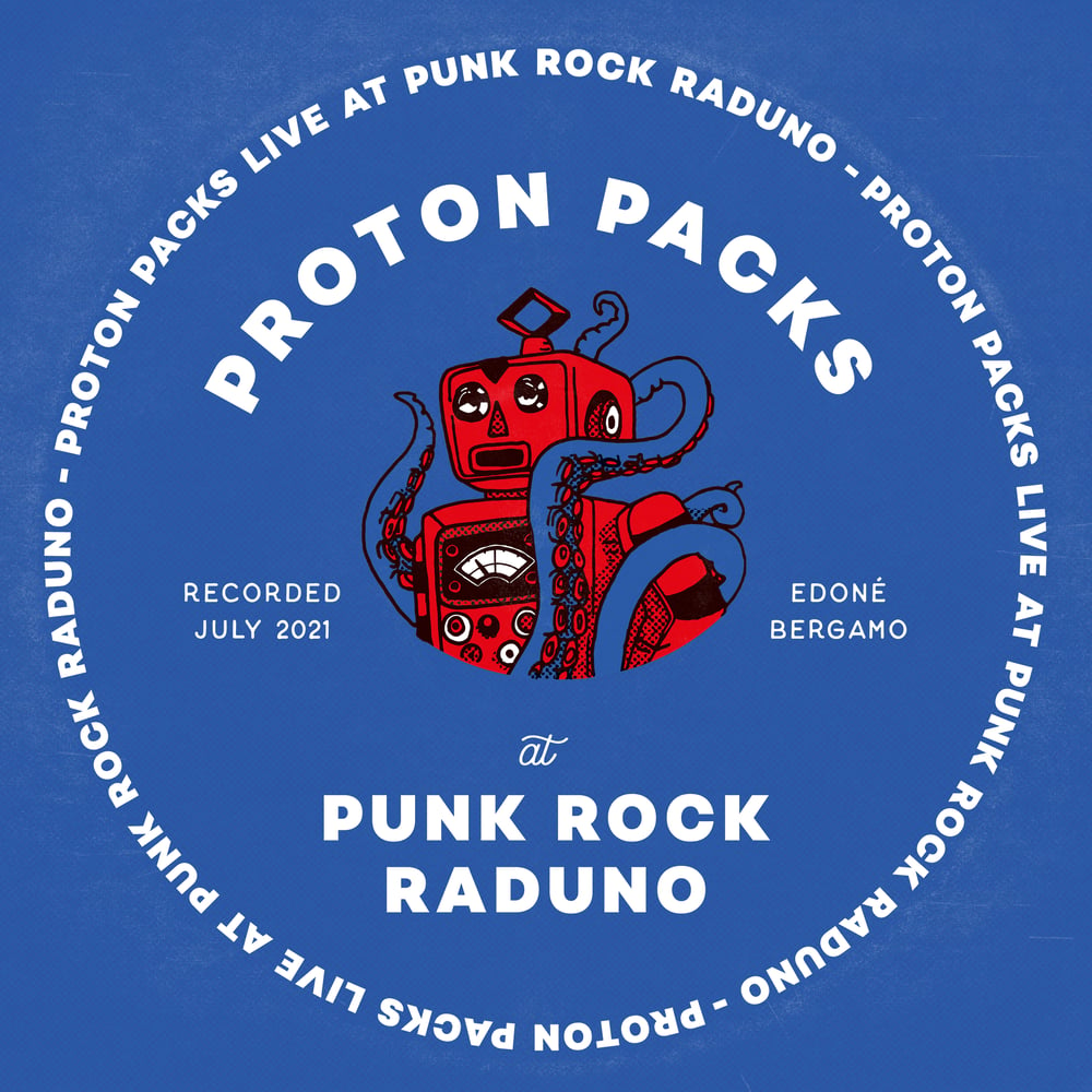 Proton Packs - Live At Punk Rock Raduno Lp 