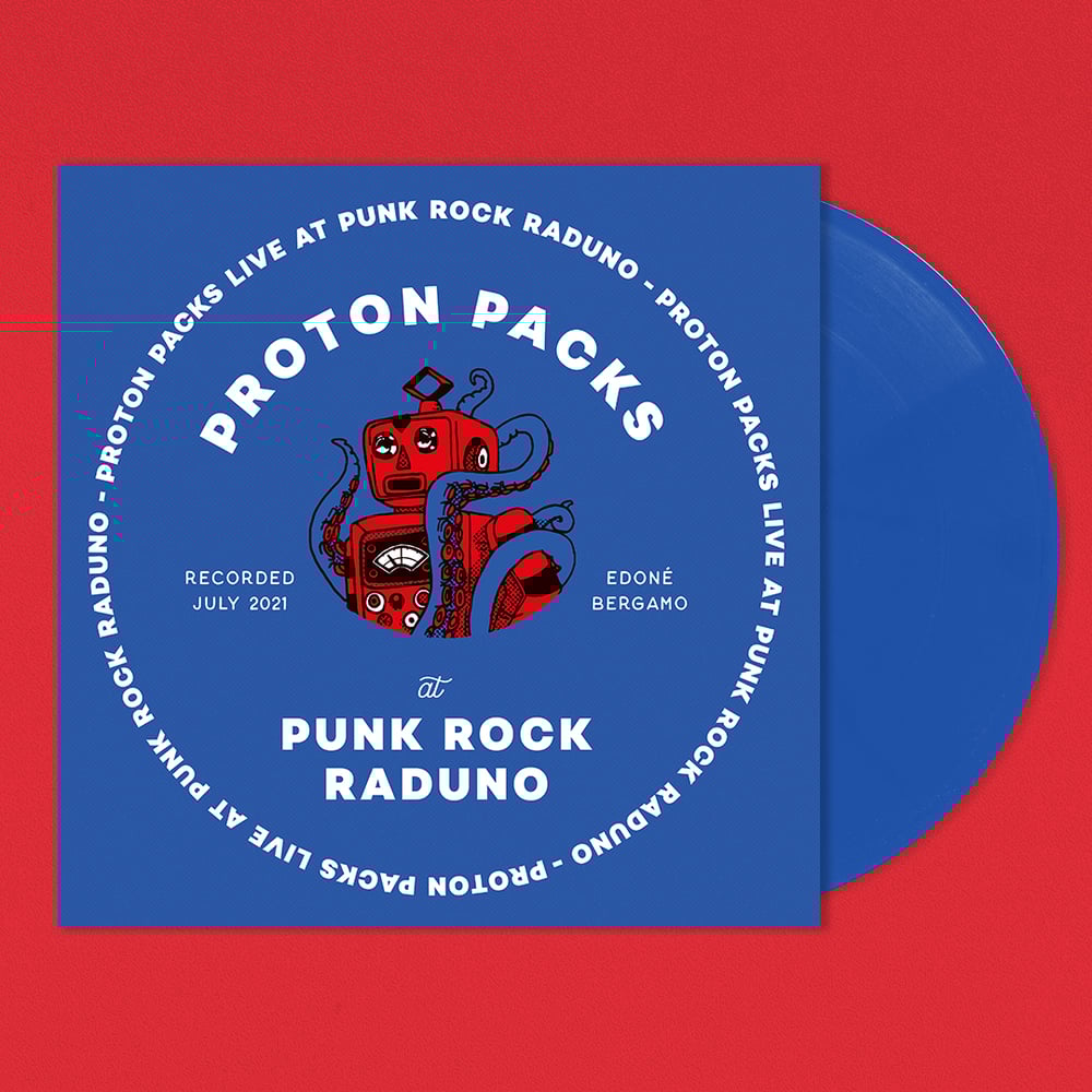 Proton Packs - Live At Punk Rock Raduno Lp