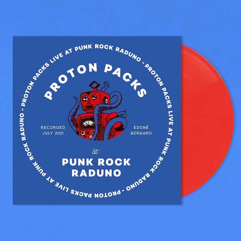 Proton Packs - Live At Punk Rock Raduno Lp