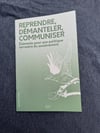 Reprendre, démanteler, communiser