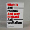 What Is Antiracism?: And Why It Means Anticapitalism