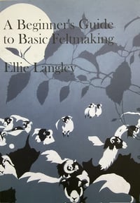 A Beginners Guide to Basic Feltmaking