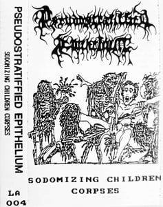 Image of Pseudostratiffied Epithelium ‎"Sodomizing Children Corpses"  Tape