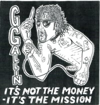 Image 1 of G.G. ALLIN & the DISAPPOINTMENTS - "It's Not The Money, It's The Mission" 7" EP