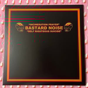 Image of Bastard Noise - Incineration Prayer b/w Self Righteous Suicide LP