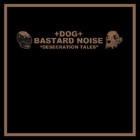 Image 1 of BASTARD NOISE / +DOG+ "Desecration Tales" LP