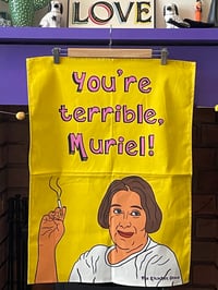 ‘You’re Terrible, Muriel!’ Joanie Teatowel