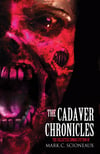 The Cadaver Chronicles: The Collected Zombie Fiction of Mark C. Scioneaux
