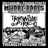 Triangle Fire @ Muddy Roots Announcement Sticker (EVERY Order Will Include Extra Goodies & A Note!!!