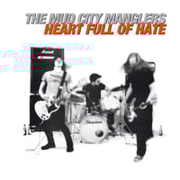 Image 1 of The Mud City Manglers "Heart Full of Hate" (Spaghetty Town/Ghost Highway) Orange LP