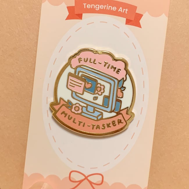 Full-time Multi-tasker — Enamel Pin