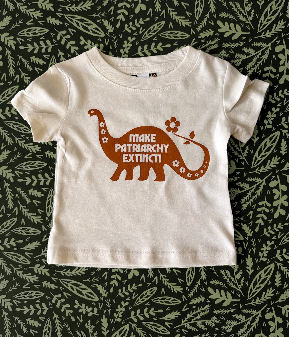 Make Patriarchy Extinct- Little Kids Dinosaur Tee