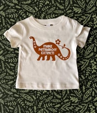 Image 2 of Make Patriarchy Extinct- Little Kids Dinosaur Tee