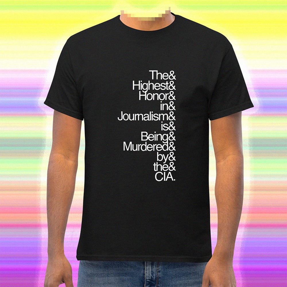 The Original "The Highest Honor In Journalism Is Being Murdered By The CIA" Heavy Cotton Tee