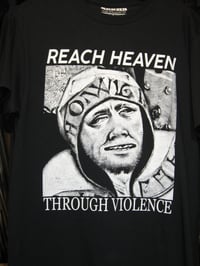Image 2 of REACH HEAVEN THROUGH VIOLENCE
