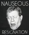 NAUSEOUS RESIGNATION
