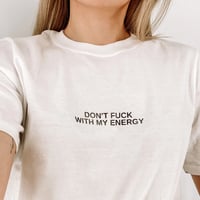 Image 2 of Unisex Don’t Fuck With My Energy Tee 