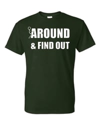 Image 1 of Fuck Around and Find Out