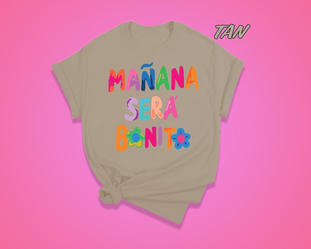 Image of MAÑANA SERA BONITO T-SHIRT (TEXT ONLY)  <br><small>WAS</small> <s>$27</s></br></b>