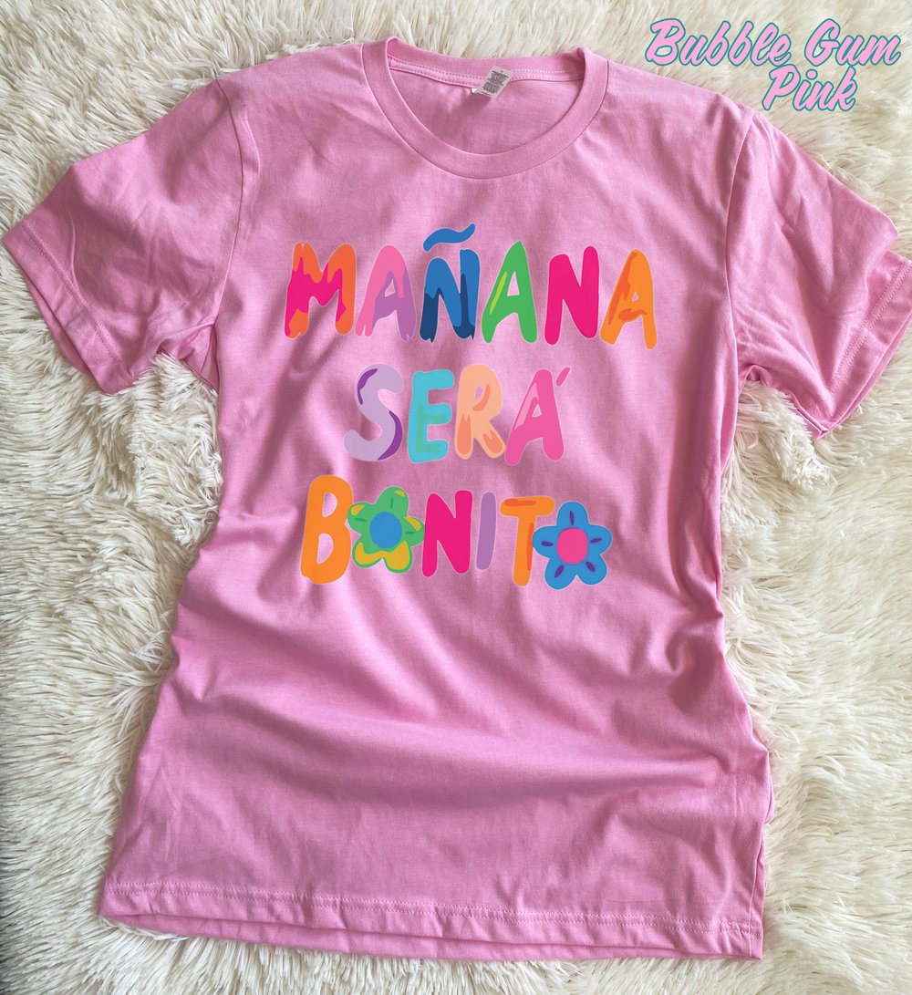 Image of MAÑANA SERA BONITO T-SHIRT (TEXT ONLY) <br><small>WAS</small> <s>$27</s></br></b>