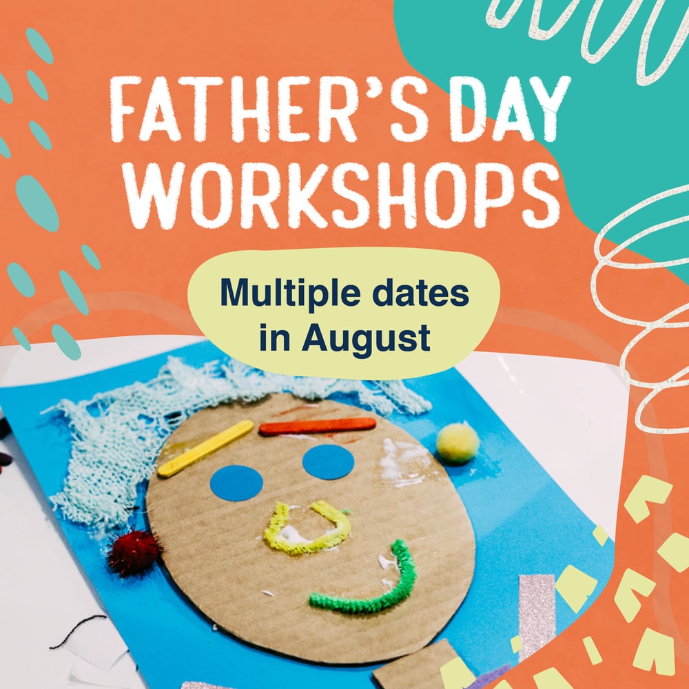 Image of Father's Day Kids Workshop Friday 18 August 2023 4-5.30pm