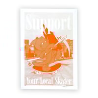 Image 4 of SUPPORT YOUR LOCAL SKATER PRINT