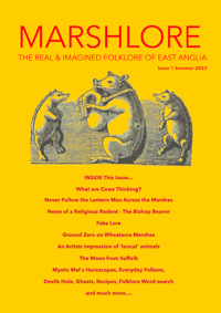 MARSHLORE ZINE - The Real and Imagined Folklore of East Anglia - Issue 1 Summer 2023