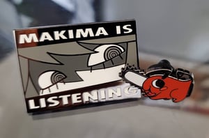 1.5" "MAKIMA is LISTENING" Enamel pin