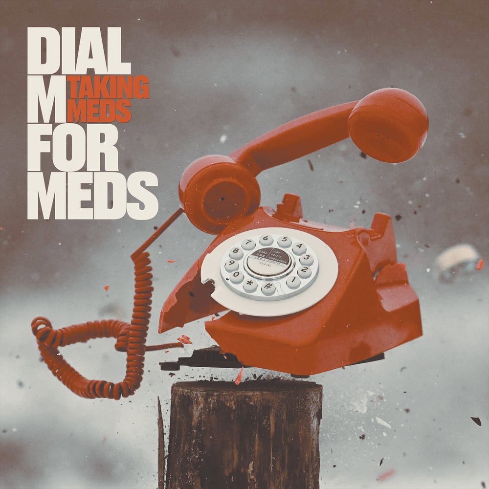 Image of Taking Meds - Dial 'M' For Meds LP