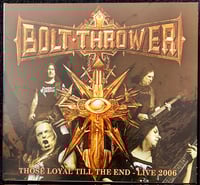 Image 1 of BOLT THROWER - THOSE LOYAL TILL THE END - LIVE 2006