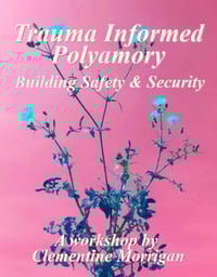 Trauma Informed Polyamory (Workshop)