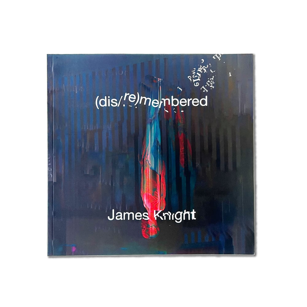 (dis/re)membered by James Knight 