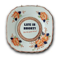 Image 2 of LIFE IS SHORT! Use/Re-use the good china (Ref. 554a)