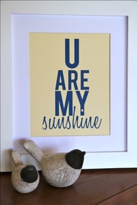 Image of u are my sunshine PRINT