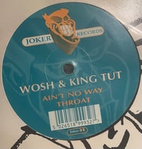 Image 1 of Wosh & King Tut– Ain't No Way / Throat 12” 1997