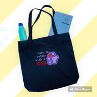Life is Better With a Dog Tote Bag