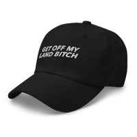 Image 3 of GET OFF MY LAND BITCH Dad hat