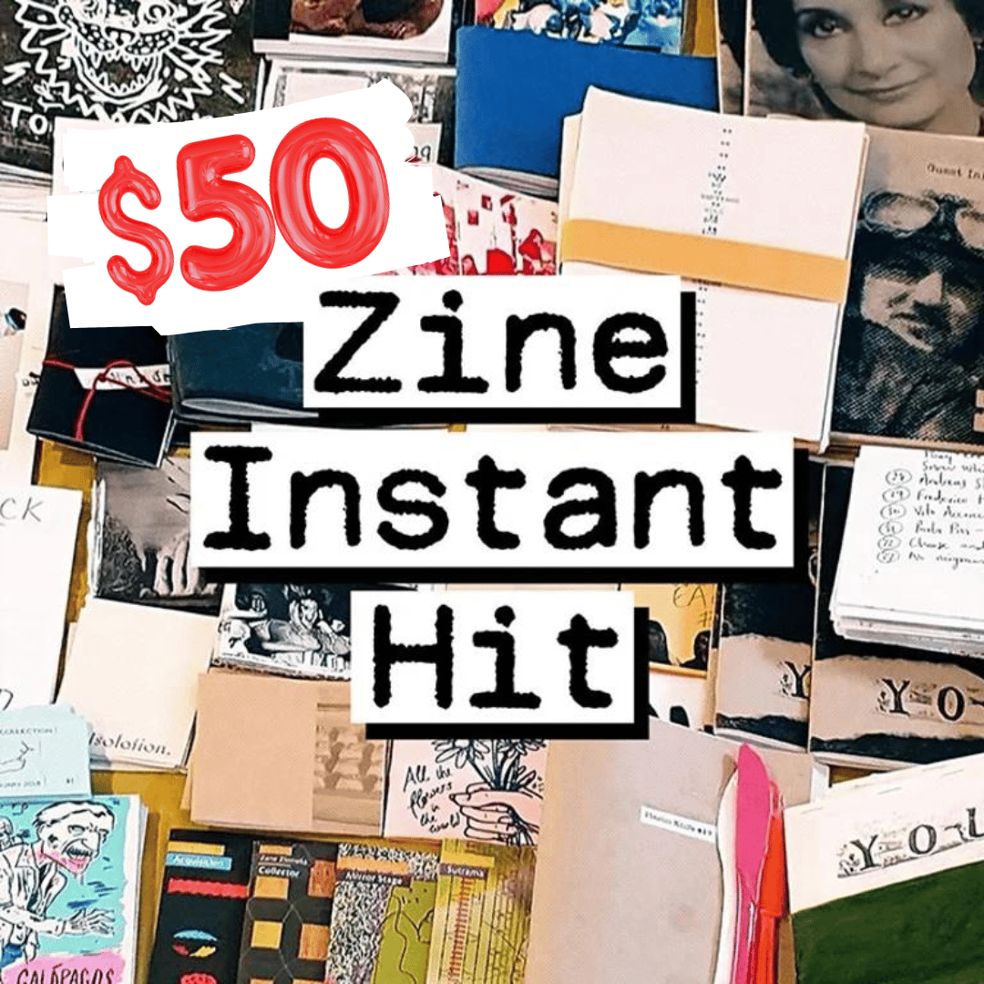 $50 Zine Instant Hit