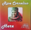 Rose Cornelius - Here / I Want You To Stay With Me 