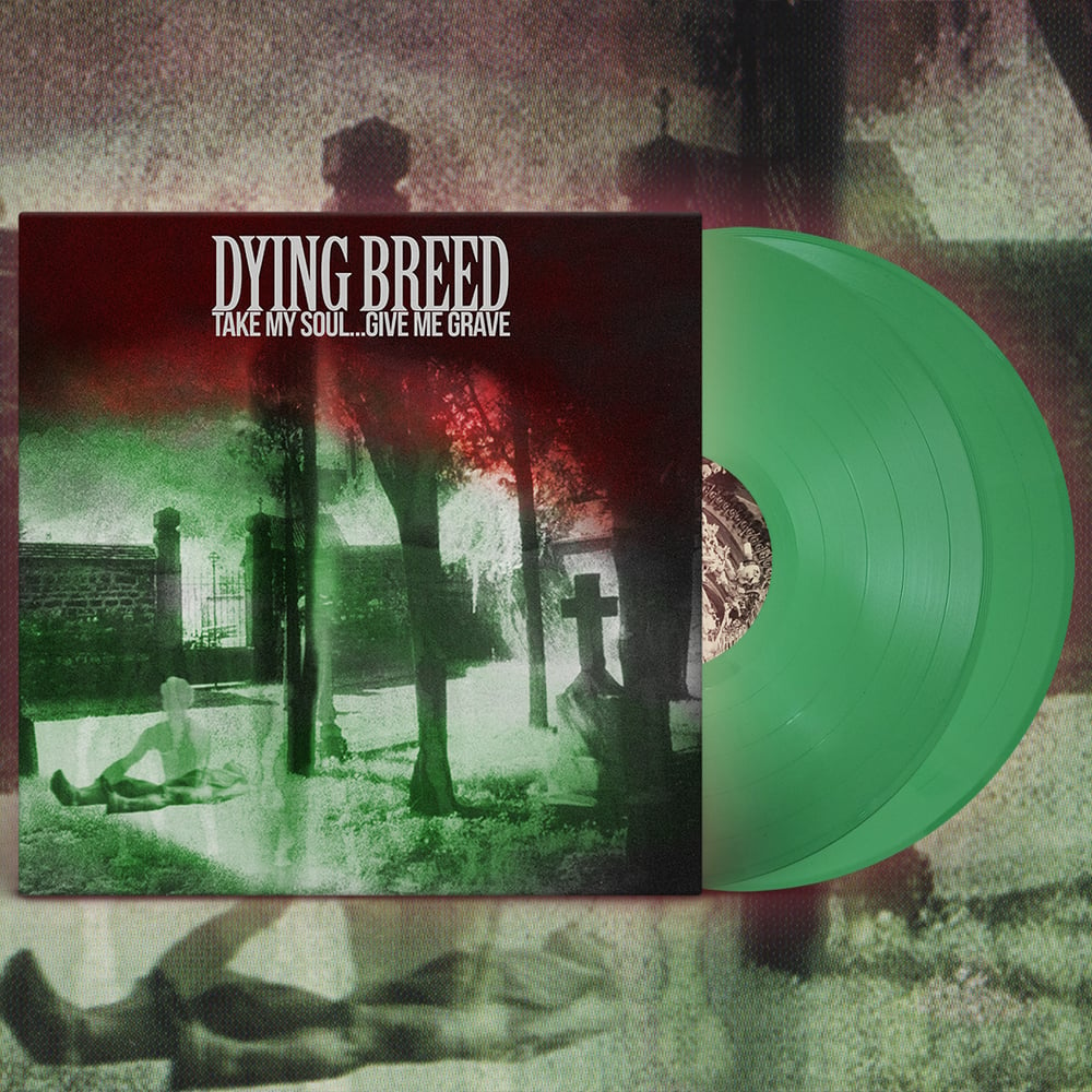 DYING BREED 'Take My Soul...Give Me Grave' (Complete Discography) 2x12"