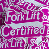 'Fork Lift Certified' Sticker 