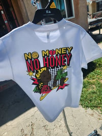 Image 4 of No Money No Honey  tee